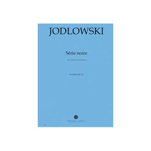 JOBERT JODLOWSKI - SÉRIE NOIRE - PIANO