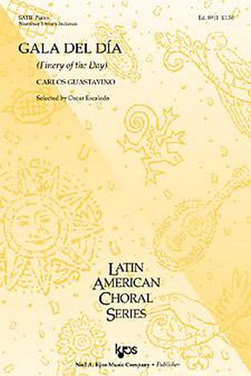 HAL LEONARD GUASTAVINO CARLOS - GALA DEL DIA (FINERY OF THE DAY) SATB & PIANO - #1 FROM INDIANAS