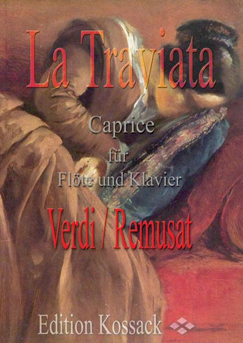 EDITION KOSSACK VERDI / REMUSAT - LA TRAVIATA, CAPRICE- FLUTE ET PIANO 