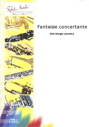 ROBERT MARTIN LANCEN S. - FANTAISIE CONCERTANTE