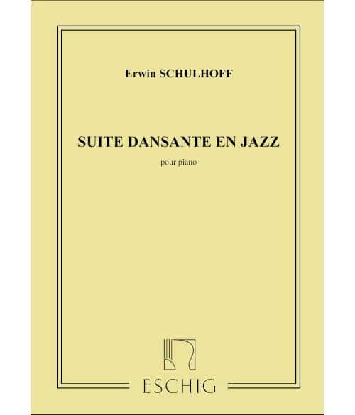 EDITION MAX ESCHIG SCHULHOFF - SUITE DANSANTE JAZZ - PIANO