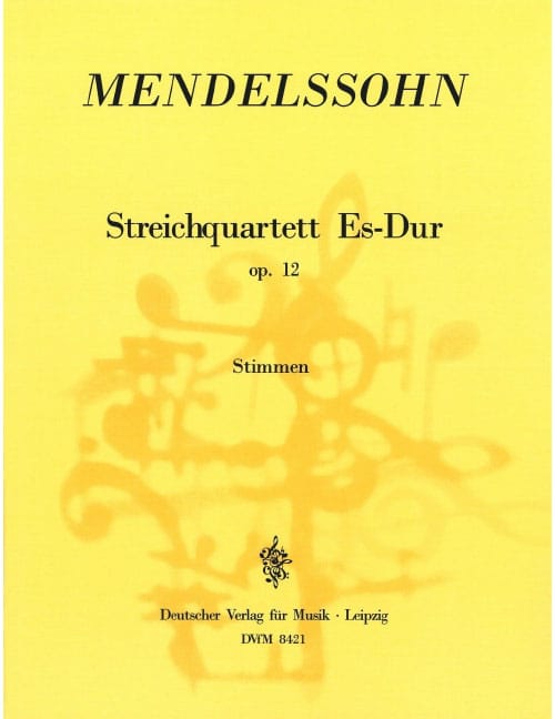 EDITION BREITKOPF MENDELSSOHN BARTHOLDY - STRING QUARTET IN EB MAJOR MWV R 25 OP. 12