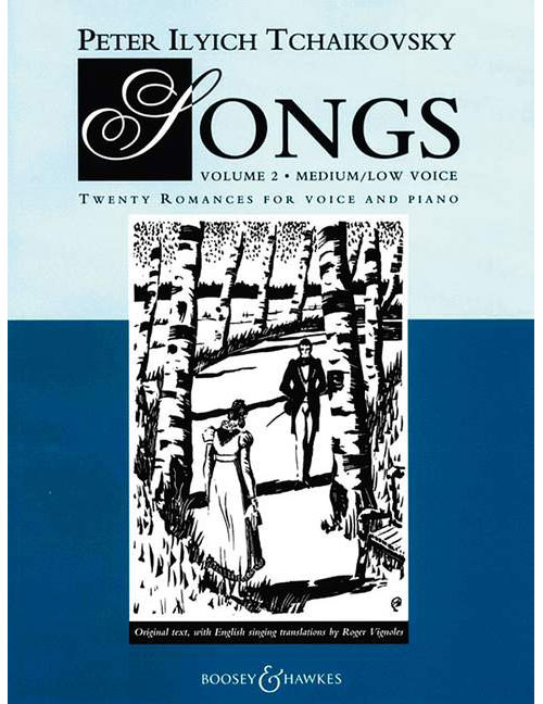 BOOSEY & HAWKES TCHAÏKOVSKI - SONGS - MEDIUM (LOW) VOICE ET PIANO