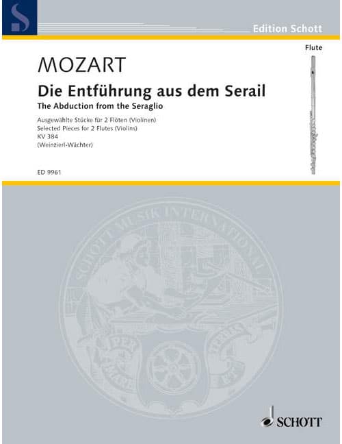 SCHOTT MOZART - L'ENLÈVEMENT AU SÉRAIL KV 384 - 2 FLUTES (VIOLONS)