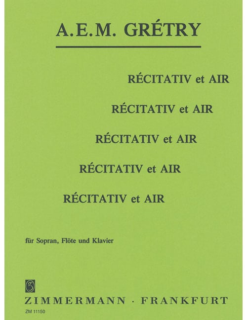 ZIMMERMANN GRÉTRY - RÉCITATIF ET AIR - SOPRANO, FLUTE ET PIANO