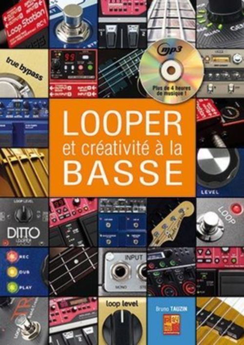 PLAY MUSIC PUBLISHING TAUZIN BRUNO - LOOPER & CREATIVITE A LA BASSE + CD 