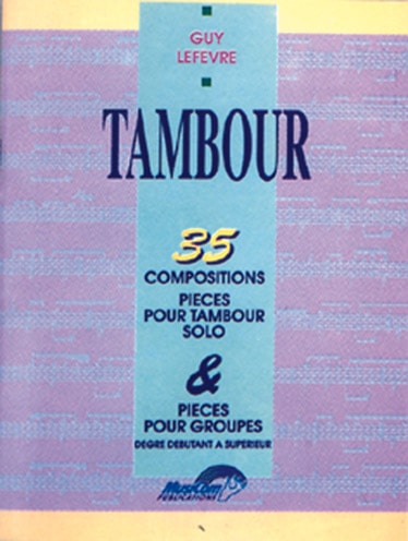 MUSICOM LEFEVRE GUY - 35 COMPOSITIONS POUR TAMBOUR - BATTERIE