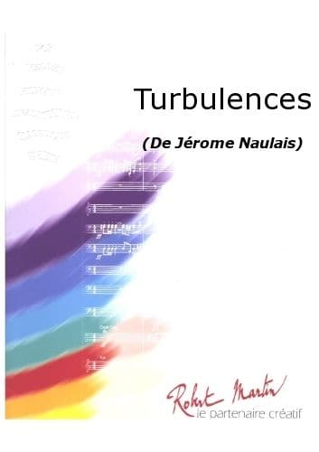 ROBERT MARTIN NAULAIS J. - TURBULENCES