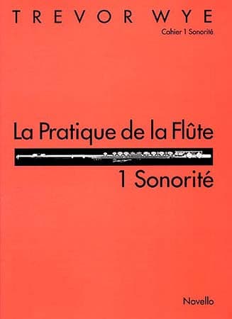 NOVELLO WYE TREVOR - PRATIQUE DE LA FLUTE VOL.1 : SONORITE