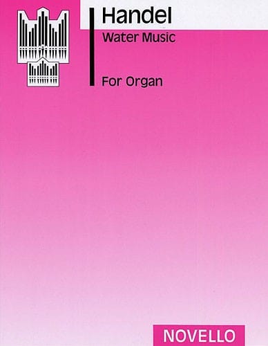 NOVELLO HANDEL - WATER MUSIC - ORGAN