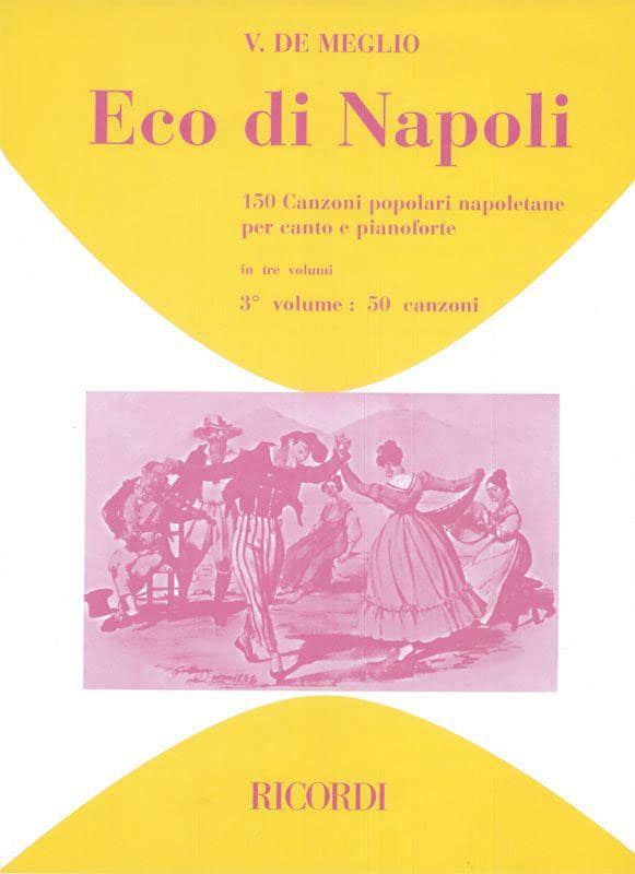 RICORDI DE MEGLIO V. - ECO DI NAPOLI 150 CANZONI POPOLARI NAPOLETANE VOL 3 - CHANT ET PIANO