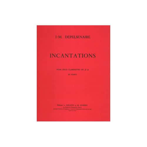 COMBRE DEPELSENAIRE - INCANTATIONS - 2 CLARINETTES SIB ET PIANO