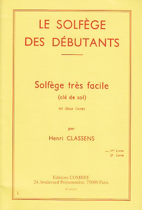 COMBRE CLASSENS HENRI - LE SOLFEGE DES DEBUTANTS CLE DE SOL VOL.1