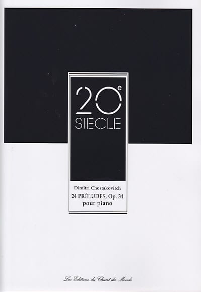 CHANT DU MONDE CHOSTAKOVITCH DIMITRI - 24 PRELUDES OP.34 - PIANO