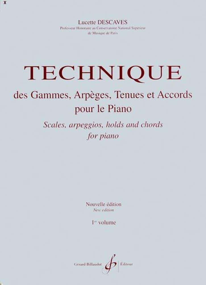 BILLAUDOT DESCAVES LUCETTE - TECHNIQUE DES GAMMES, ARPEGES, TENUES ET ACCORDS VOL.1 - PIANO