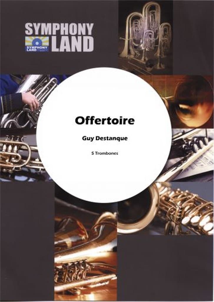 SYMPHONY LAND DESTANQUE GUY - OFFERTOIRE (QUINTETTE DE TROMBONE)