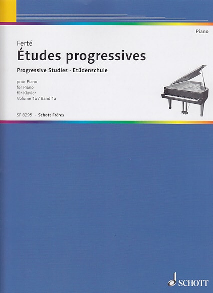 SCHOTT FERTE A. - ETUDES PROGRESSIVES VOL.1A - PIANO