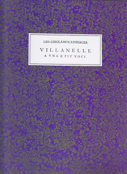 SPES KAPSPERGER G.G. - LIBRO PRIMO, SECONDO, TERZO E QUARTO DI VILLANELLE 