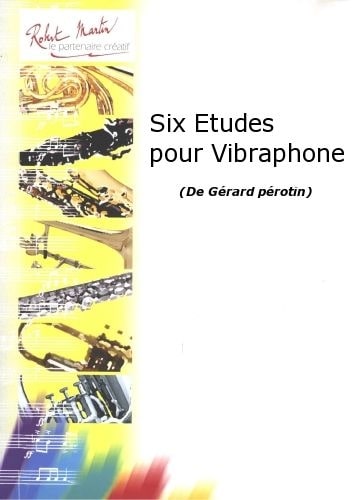 ROBERT MARTIN PEROTIN G. - SIX ETUDES POUR VIBRAPHONE