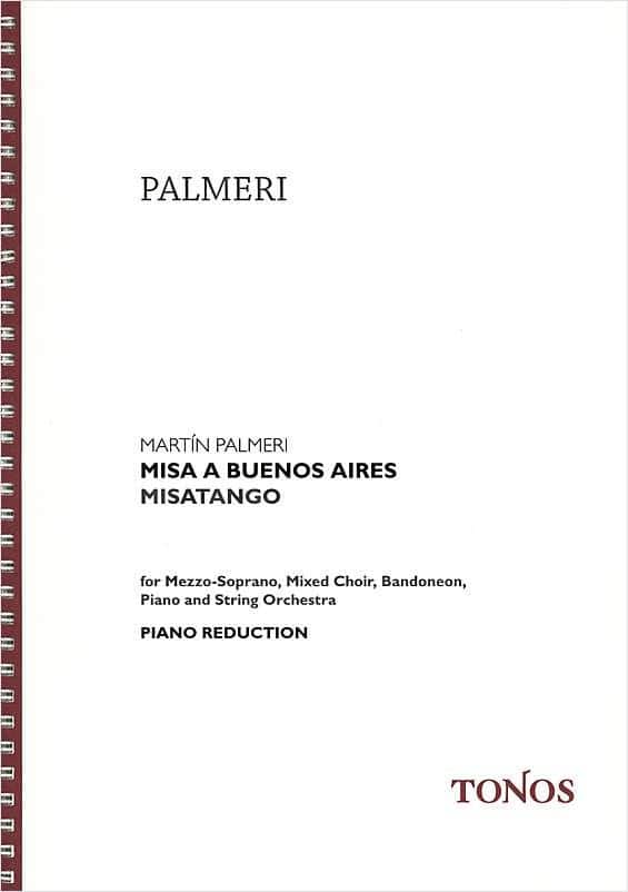 TONOS PALMERI MARTIN - MISA A BUENOS AIRES, MISATANGO - CHORAL SCORE & PIANO