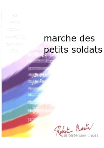 ROBERT MARTIN TOURNEL - MARCHE DES PETITS SOLDATS