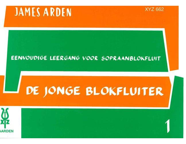 XYZ ARDEN JAMES - DE JONGE BLOKFLUITER VOL.1 - FLUTE A BEC SOPRANO