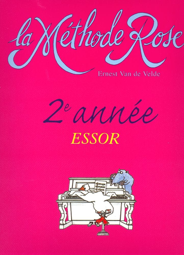 VAN DE VELDE VAN DE VELDE E. - METHODE ROSE 2EME ANNEE : L'ESSOR - PIANO